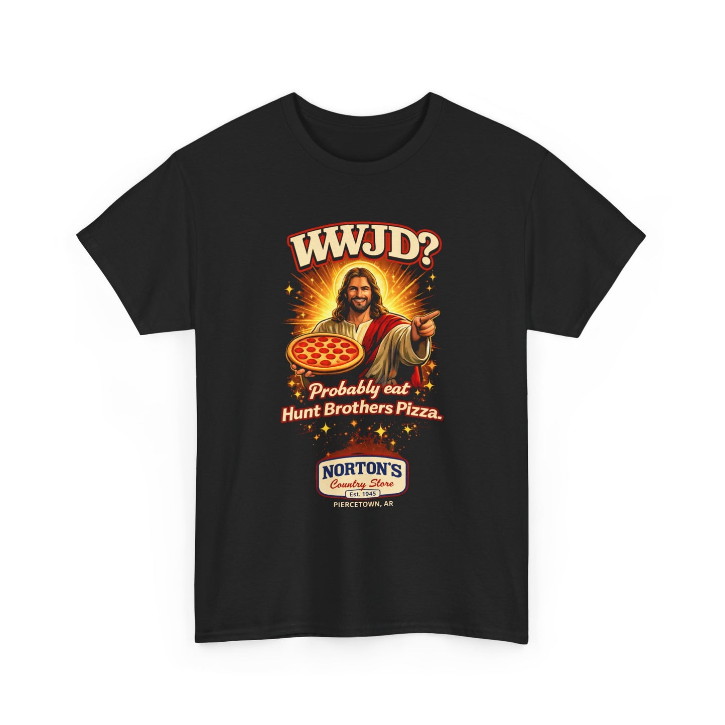 WWJD? 'Probably Eat Hunt Brothers Pizza' T‑Shirt